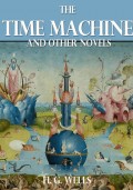 The Time Machine and Other Novels