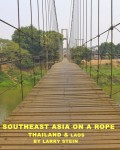 Southeast Asia On a Rope: Thailand and Laos