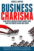 Business Charisma: The Magnetism of Personality, Presence, and Customer Engagement