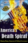 America's Death Spiral - Blaming Obama, Democrats and Political Correctness