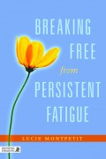 Breaking Free from Persistent Fatigue