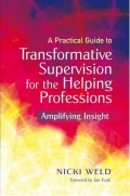 A Practical Guide to Transformative Supervision for the Helping Professions