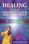 Healing Through Sound, Colour and Movement