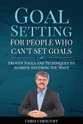 Goal Setting For People Who Can't Set Goals