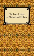 The Love Letters of Abelard and Heloise