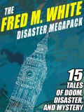 The Fred M. White Disaster MEGAPACK ®