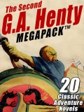 The Second G.A. Henty MEGAPACK ®