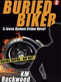 Buried Biker: Jesse Damon Crime Novel, #3