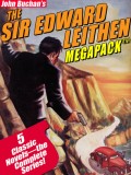 The Sir Edward Leithen MEGAPACK ™: The Complete 5-Book Series