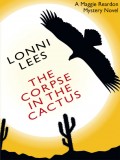 The Corpse in the Cactus: A Maggie Reardon Mystery