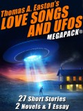 Thomas A. Easton’s Love Songs and UFOs MEGAPACK®