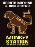 Monkey Station: The Macaque Cycle, Book One