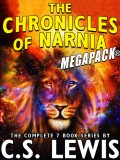 The Chronicles of Narnia MEGAPACK®: The Complete 7-Book Series