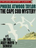 The Cape Cod Mystery: An Asey Mayo Mystery