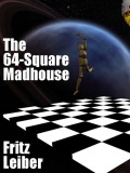 The 64-Square Madhouse