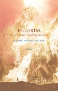 Pilgrim, You Find the Path by Walking