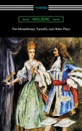 The Misanthrope, Tartuffe, and Other Plays (with an Introduction by Henry Carrington Lancaster)