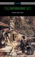 Grimm's Fairy Tales (Illustrated by Arthur Rackham)