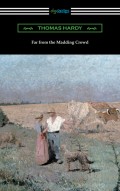Far from the Madding Crowd (with an Introduction by William T. Brewster)