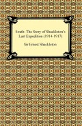 South: The Story of Shackleton's Last Expedition (1914-1917)