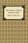 The History of Rome (Books I-VIII)