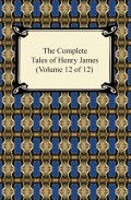 The Complete Tales of Henry James (Volume 12 of 12)