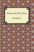 Medea and Other Plays