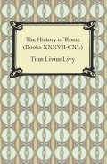 The History of Rome (Books XXXVII-CXL)