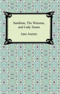 Sanditon, The Watsons, and Lady Susan