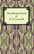 The Selected Stories of H. P. Lovecraft