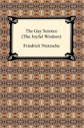 The Gay Science (The Joyful Wisdom)