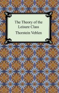 The Theory of the Leisure Class