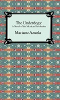 The Underdogs: A Novel of the Mexican Revolution