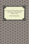 The World as Will and Representation (The World as Will and Idea), Volume I of III