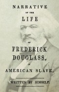 Narrative of the Life of Frederick Douglass - An American Slave