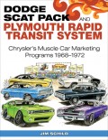 Dodge Scat Pack and Plymouth Rapid Transit System: Chrysler's Muscle Car Marketing Programs 1968-1972