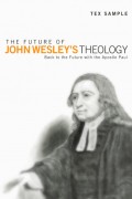 The Future of John Wesley’s Theology