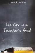 The Cry of the Teacher’s Soul