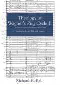 Theology of Wagner’s Ring Cycle II