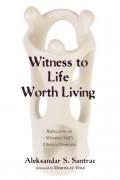 Witness to Life Worth Living