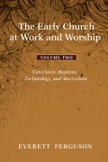 The Early Church at Work and Worship - Volume 2