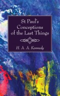 St. Paul’s Conceptions of the Last Things
