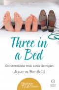 Three in a Bed: Conversations with a sex therapist