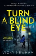 Turn a Blind Eye: A gripping and tense crime thriller with a brand new detective for 2018