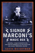 Signor Marconi’s Magic Box: The invention that sparked the radio revolution