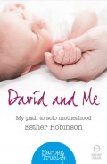 David and Me: My path to solo motherhood