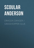 Dragon Danger / Grasshopper Glue