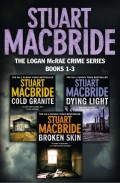 Logan McRae Crime Series Books 1-3: Cold Granite, Dying Light, Broken Skin