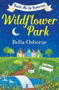 Wildflower Park – Part One: Build Me Up Buttercup