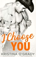 I Choose You: A sizzling Hollywood Western romance